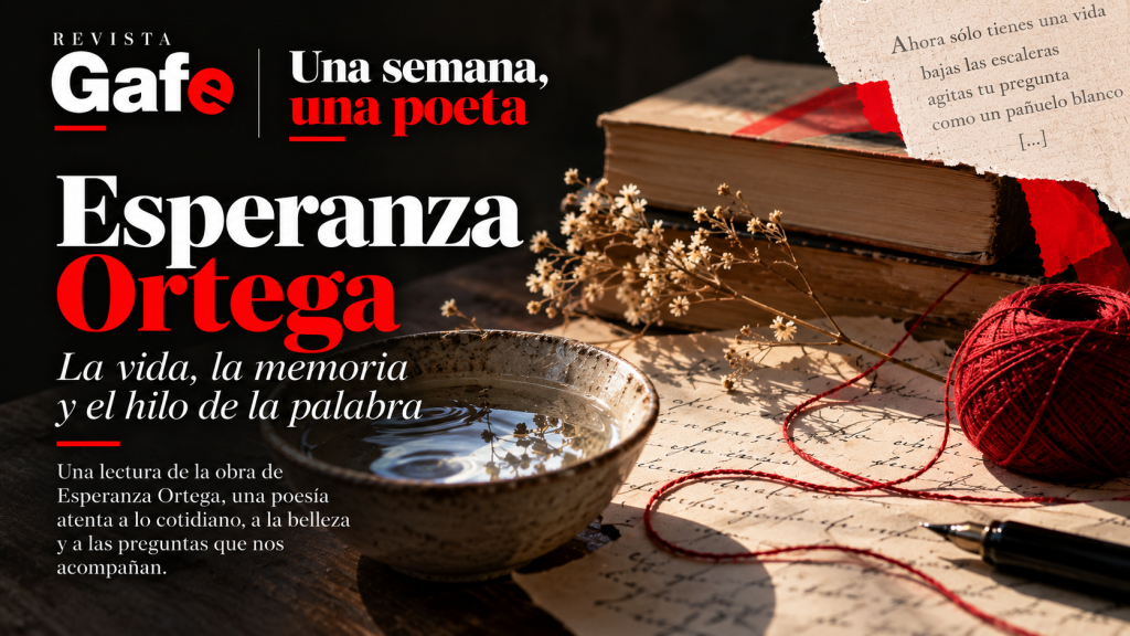 Esperanza Ortega: la vida, la memoria y el hilo de la palabra. Composición conceptual inspirada en su universo poético. Imagen generada con inteligencia artificial para Revista GAFE.
